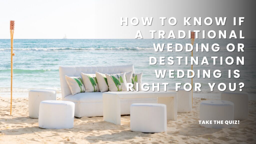 Wedding Style Quiz How to know if a traditional wedding or destination wedding is right for you — take the quiz